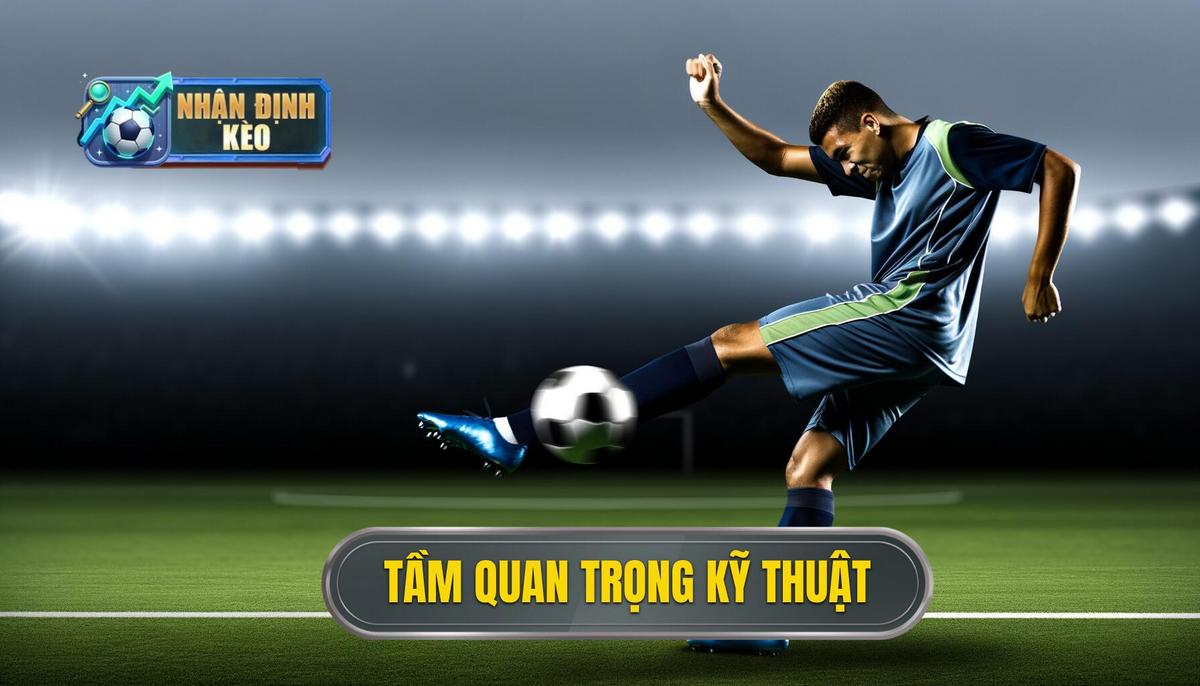 Tầm quan trọng của kỹ thuật
