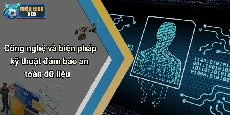 Công nghệ và biện pháp kỹ thuật đảm bảo an toàn dữ liệu