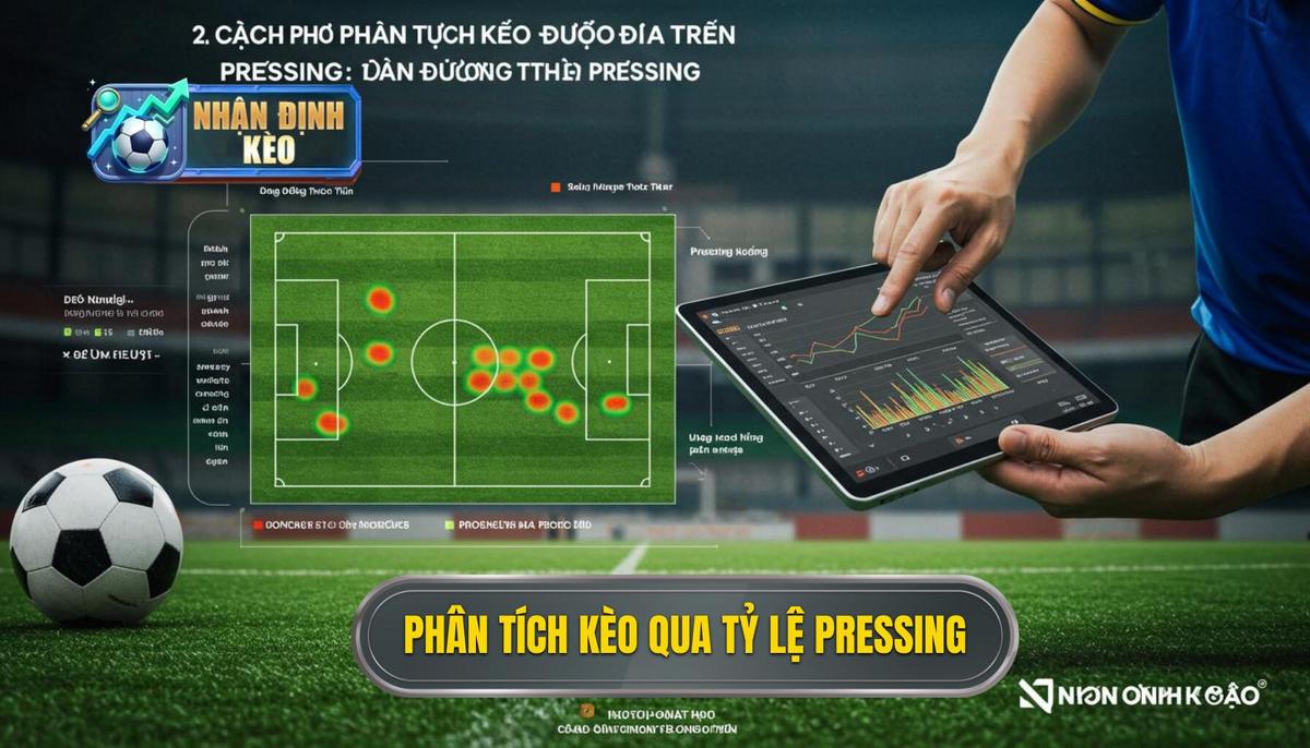 2. Cách Phân Tích Kèo Dựa Trên Tỷ Lệ Pressing_ Ứng Dụng Thực Tiễn
