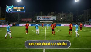 Chiến thuật bóng đá 3-5-2 tấn công