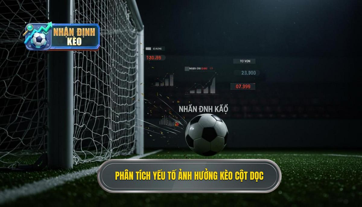 Phần 2_ Phân Tích Các Yếu Tố Ảnh Hưởng Đến Kèo Cược Tổng Số Lần Sút Bóng Trúng Cột Dọc