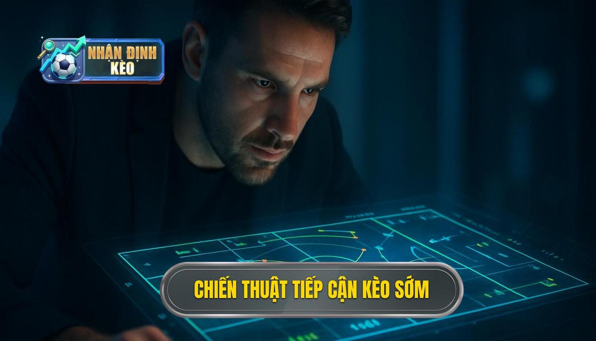 Chiến Thuật Tiếp Cận Kèo Góc Sớm