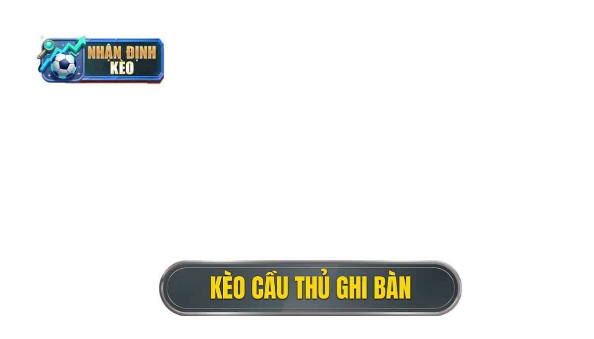 thumb - kèo cầu thủ ghi bàn