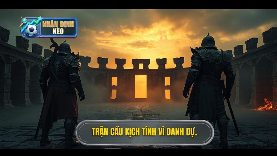 Bối cảnh trận đấu: Khi danh dự và tham vọng giao thoa