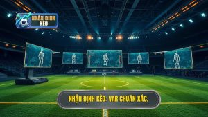Công nghệ VAR trong bóng đá hoạt động thế nào