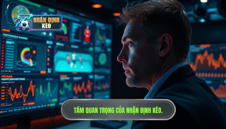 Tại sao Nhận định kèo trước trận lại quan trọng đến vậy?