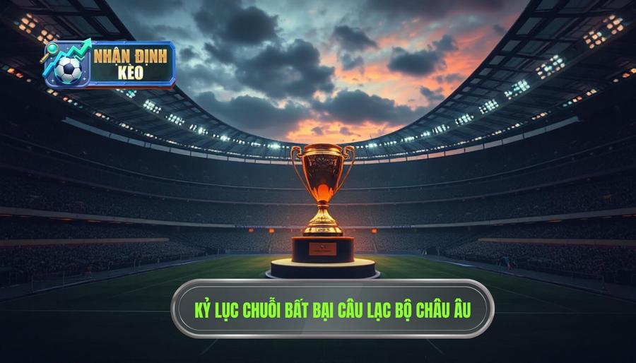 Chuỗi bất bại dài nhất ở cấp độ câu lạc bộ (Châu Âu)